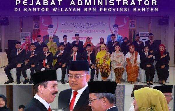 Kepala Kantor Pertanahan Kabupaten Tangerang Hadiri Pelantikan Pejabat di Kanwil BPN Provinsi Banten