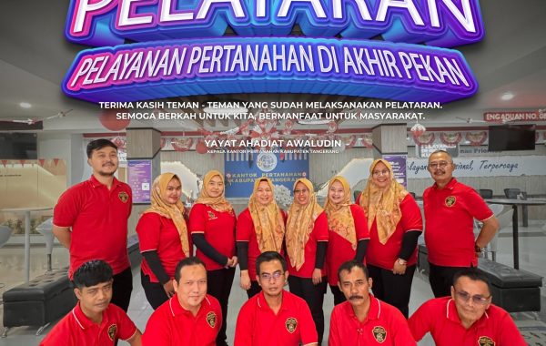 Kantor Pertanahan Kabupaten Tangerang Gelar PELATARAN, Layanan Pertanahan di Akhir Pekan